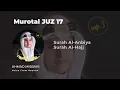 Murottal Juz 17 Ahmad Misbahi (Full) – Suara Lembut \u0026 Syahdu