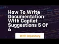 how to write documentation with copilot suggestions 5 of 6