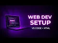 Web Development Environment Setup VS Code and First Web Page