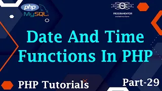 29 Date And Time Functions In PHP PHP Date Time Functions Date Method In PHP