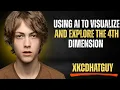 Using AI to Visualize and Explore the 4th Dimension XKCDHATGUY