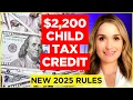 2 200 Child Tax Credit in 2025 NEW RULES Who Qualifies and How to Get Your Refund