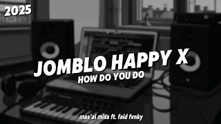 dj jomblo happy x how do you do slowed terbaru 2025