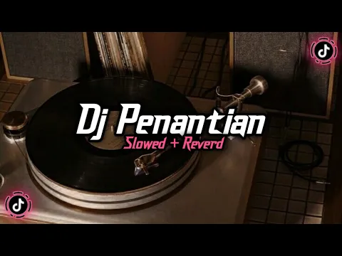 Download MP3 Dj Penantian ( Slowed + Reverd )🎧