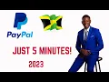 Create a PayPal Account in Jamaica in Just 5 Minutes 2023