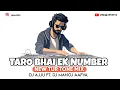 Lagu TARO BHAI EK NAMBAR ( NEW TUR TONE 2025 ) DJ AJJUU FT. MANOJ AFWA