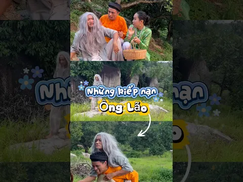 Những kiếp nạn của ông Lão | Thanh Tiger