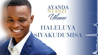 ayanda ntanzi haleluya siyakudumisa official audio 