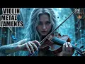 Download Lagu 🌊 METAL  +VIOLIN + PIANO V4 -  Laments Theme Music (Instrumental Cinematic )