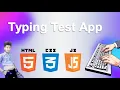 Typing Test App HTML CSS JAVASCRIPT