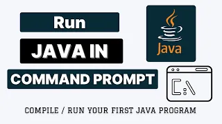 Run Java in Command Prompt Terminal Compile and Run Java using Commands