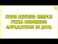 Code Review Simple Pizza Ordering Application in Java