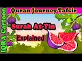 Lagu Surah At-Tin #95 - Fig | Kids Quran Tafsir for Children | Stories from the Quran | Quran For Kids
