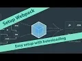 Easy Webpack Local Server Setup w Hotreloading