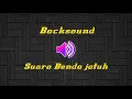 Lagu BACKSOUND SUARA BENDA JATUH | | EXE