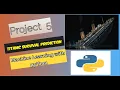 Project 5 Titanic Survival Prediction using Machine Learning in Python Machine Learning Project