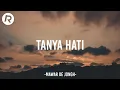 Download Lagu Tanya Hati - Mawar De Jongh lirik