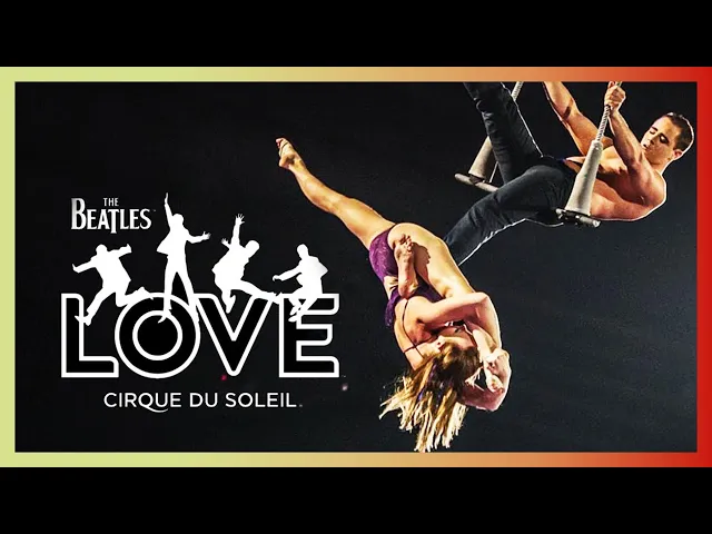 The Beatles LOVE | OFFICIAL SHOW TRAILER | Cirque du Soleil