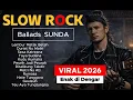 Lagu FULL ALBUM SLOW ROCK SUNDA TERBARU 2026 (Official Music Video)
