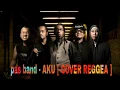 Lagu PAS BAND - AKU [ cover reggae ] by jheje project