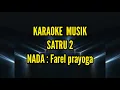 Download Lagu Farel prayoga - Satru 2 versi karaoke | lirik satru 2 versi karaoke #farelprayoga #satru2