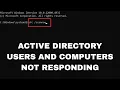 Active Directory Users And Computers Not Responding