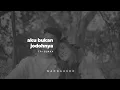 tri suaka - aku bukan jodohnya (lyrics) (slowed + reverb)