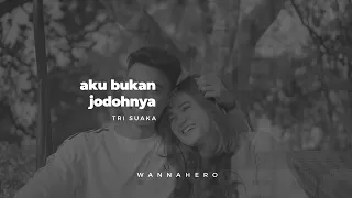 tri suaka aku bukan jodohnya lyrics slowed reverb 