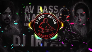 Sidhu Moos EWala Noor Jehan Ja Ja Main Tainu Dil Ditta Emotional AV Remix DJ AV Bass Nation 