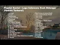 Lagu Playlist Santai : Lagu Indonesia Enak Didengar (Update Terbaru!)