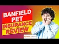 Banfield Pet Insurance Review - Should You Switch To This Insurance Honest Review