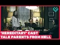 Parents From Hell with the Cast of Hereditary