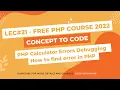 Lec - PHP Calculator Errors Debugging How to find error in PHP