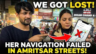 KAHA KHO GAYE ? NEVER TRUSTING HER AGAIN FOR NAVIGATION | AMRITSAR DAY 1