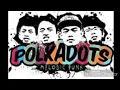Polkadots mantan kekasih