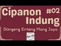 CIPANON INDUNG 02, Dongeng Enteng Mang Jaya, Carita Sunda @MangJayaOfficial