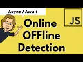 How to Check the Internet Connection Status with JavaScript Async Await Offline Online