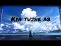 Download Lagu KYA TUJHE AB LoFi - The Science of Chill