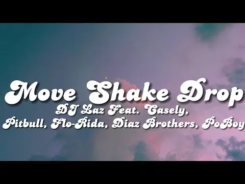 Download MP3 ✨MOVE, SHAKE, DROP(I wanna see you move move shake shake now drop What your momma say)✨LYRICS-DJ Laz