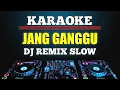 KARAOKE JANG GANGGU - SHINE OF BLACK DJ REMIX SLOW