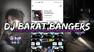 Download DJ BARAT BANGERS X FVNKY ALONE PT II AVA MAX MENGKANE VIRAL TIKTOK TERBARU FULL BASS MP3