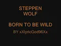 STEPPENWOLF - BORN TO BE WILD (LYRICS)