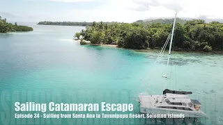 Episode 34- Sailing from Santa Ana to Tavanipupu Resort, Solomon Islands