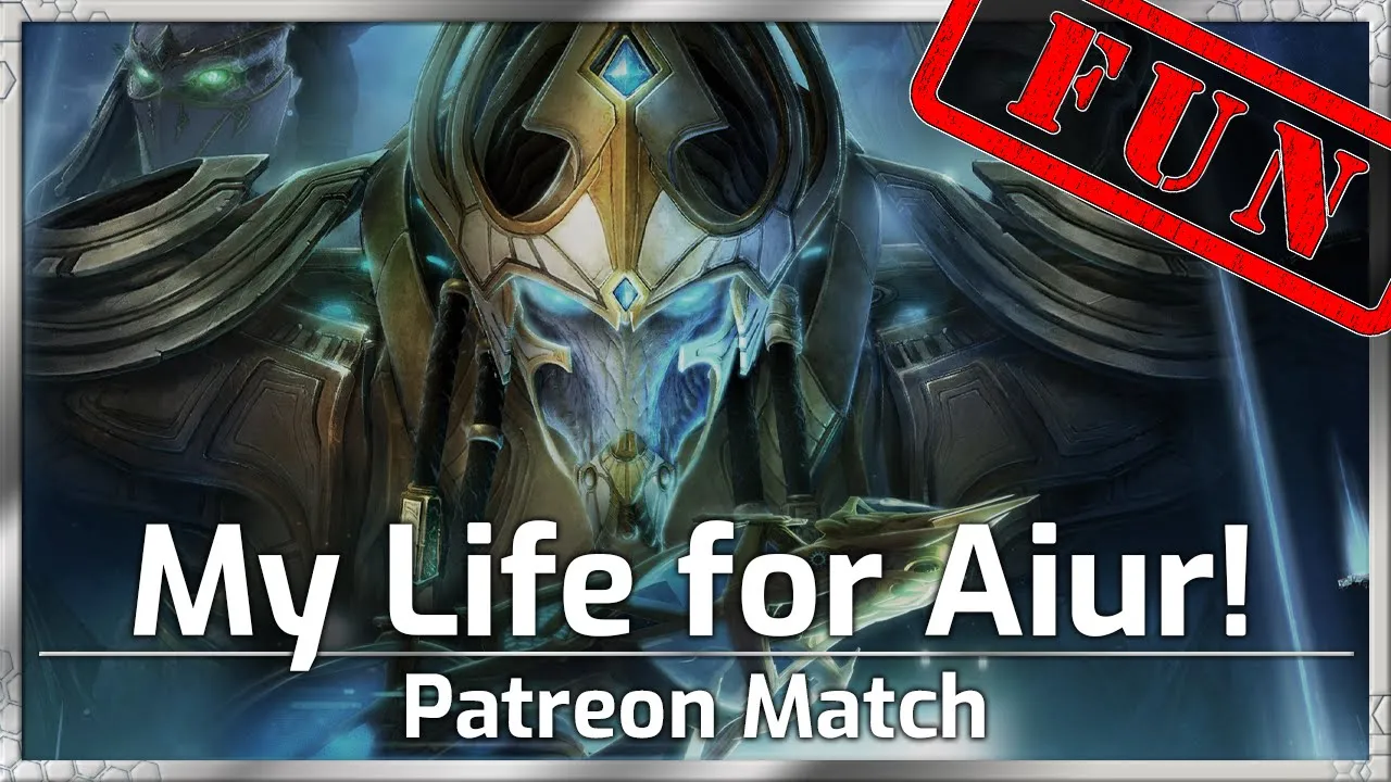 My Life for Aiur! - Patreon Match - Heroes of the Storm