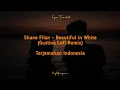 Download Lagu Shane Filan - Beautiful in white (Gustixa Lofi Remix) - Lirik Terjemahan Indonesia