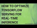 How to Optimize TensorFlow Serving for Real-Time Inference