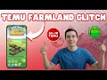 How To Do Temu Farmland Glitch Get Free Rewards 2025
