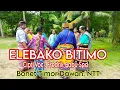 Download Lagu ELEBAKO BITIMO (Bonet Timor Dawan NTT)