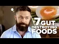 7 Foods You Should Never Eat Gut Health