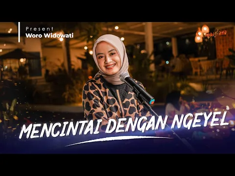 Download MP3 WORO WIDOWATI - MENCINTAI DENGAN NGEYEL ( Official Music Video )